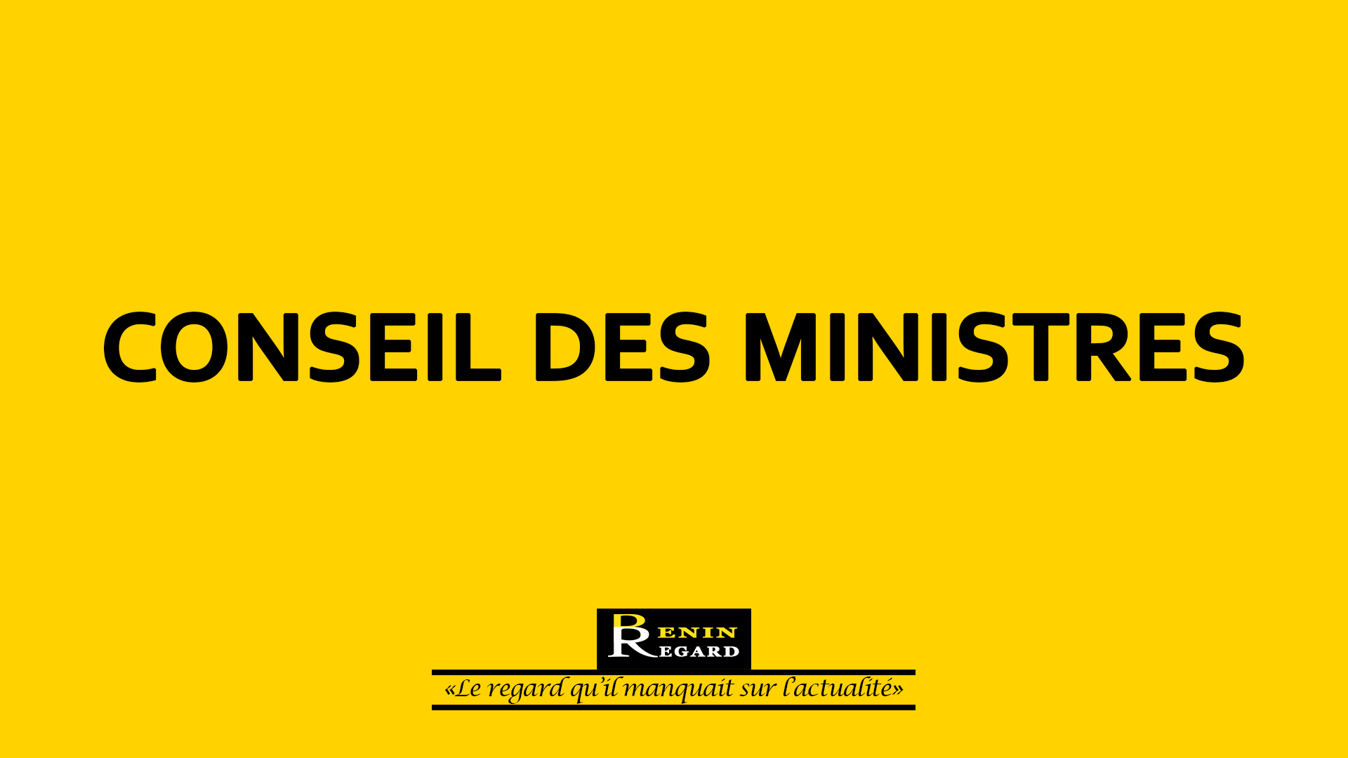 Bénin – Conseil des ministres : les grandes décisions du 1er mars 2023